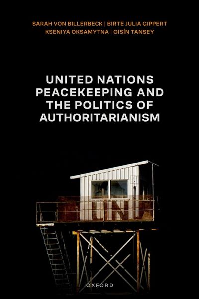 United Nations Peacekeeping and the Politics of Authoritarianism (eBook, ePUB)