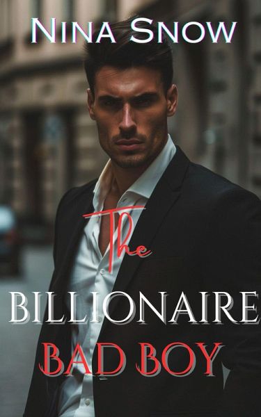 The Billionaire Bad Boy (eBook, ePUB) The Billionaire Bad Boy (eBook, ePUB)