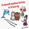 25 Moonlit Bedtime Stories to Dream By... - Bild 1