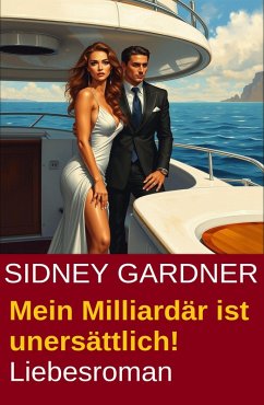 Cover Mein Milliardär ist unersättlich! Liebesroman (eBook, ePUB)