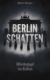Berlin Schatten: Mörderjagd im Kalten (eBook, ePUB)