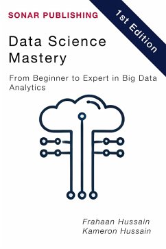 Cover Data Science Mastery: From Beginner to Expert in Big Data Analytics (eBook, ePUB)