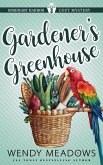 Gardener's Greenhouse (Rosemary Harbor Mystery, #3) (eBook, ePUB)