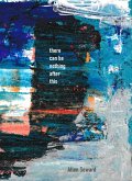 There Can Be Nothing After This (eBook, ePUB)