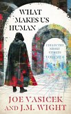 What Makes Us Human (Collected Short Stories, #6) (eBook, ePUB) What Makes Us Human (Collected Short Stories, #6) (eBook, ePUB)