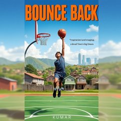 Bounce Back - A Small Town Big Dream (eBook, ePUB) - Kumar