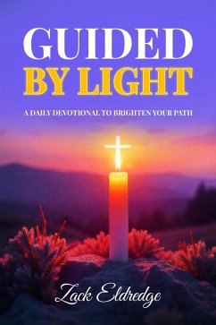 Guided by Light: A Daily Devotional To Brighten Your Path (eBook, ePUB) - Eldredge, John