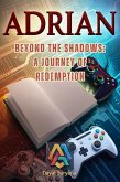 Beyond The Shadows: A Journey of Redemption (Adrian, #5) (eBook, ePUB) Beyond The Shadows: A Journey of Redemption (Adrian, #5) (eBook, ePUB)