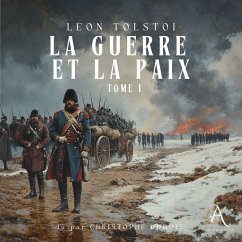 La Guerre et la Paix, Tome 1 - Livre Audio (MP3-Download) - Tolstoï, Léon; Livres audio en français