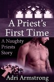 A Priest's First Time (Naughty Priests, #2) (eBook, ePUB) A Priest's First Time (Naughty Priests, #2) (eBook, ePUB)