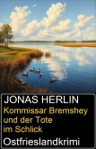 Kommissar Bremshey und der Tote im Schlick: Ostfrieslandkrimi (eBook, ePUB) Kommissar Bremshey und der Tote im Schlick: Ostfrieslandkrimi (eBook, ePUB)