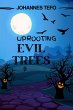 Uprooting Evil Trees (eBook, ePUB) - Bild 1