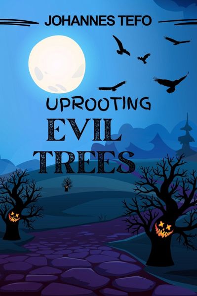 Uprooting Evil Trees (eBook, ePUB)