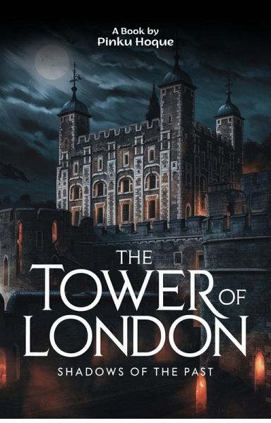 The Tower of London: Shadows of the Past (eBook, ePUB) The Tower of London: Shadows of the Past (eBook, ePUB)