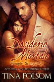 Desiderio Mortale (Vampiri Scanguards) (eBook, ePUB) Desiderio Mortale (Vampiri Scanguards) (eBook, ePUB)