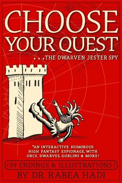 Choose Your Quest: The Dwarven Jester Spy: An Interactive Humorous High Fantasy Espionage With Orcs, Dwarves, Goblins & More (Choose Your Quest: Interactive Adventure Books for Kids & Teens, #6) (eBook, ePUB) - Hadi, Rabea