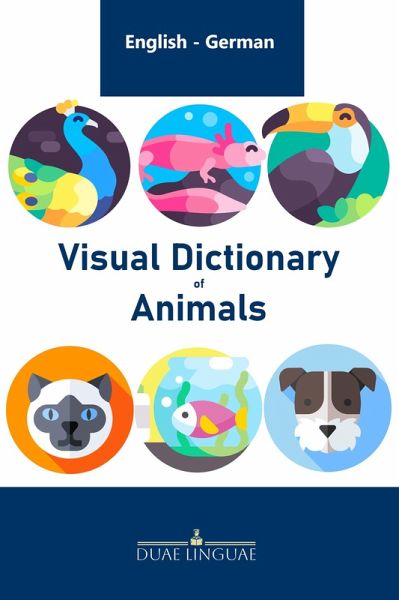 Visual Dictionary of Animals (English - German Visual Dictionaries, #2) (eBook, ePUB)