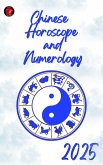 Chinese Horoscope and Numerology 2025 (eBook, ePUB)