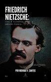 Friedrich Nietzsche: Como a filosofia molda a ambição humana (Compêndios da filosofia, #1) (eBook, ePUB)