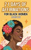 21 Days of Affirmations for Black Women (eBook, ePUB) 21 Days of Affirmations for Black Women (eBook, ePUB)
