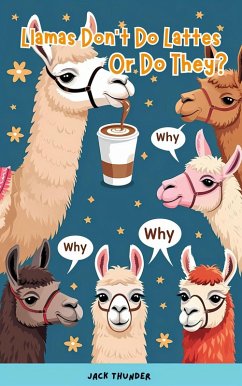 Llamas Don't Do Lattes Or Do They? (Kids Books) (eBook, ePUB) - Thunder, Jack