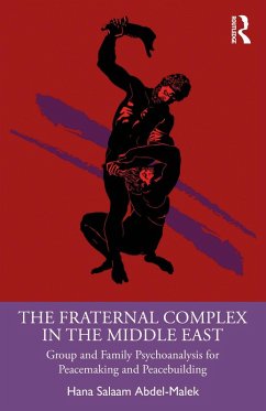 The Fraternal Complex in the Middle East (eBook, PDF) - Abdel-Malek, Hana Salaam