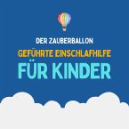 Der Zauberballon - Geführte Einschlafhilfe für Kinder (MP3-Download)