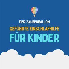 Cover Der Zauberballon - Geführte Einschlafhilfe für Kinder (MP3-Download)