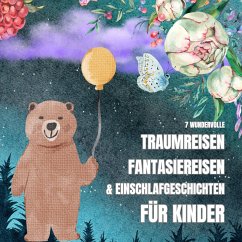 Cover 7 wundervolle Traumreisen, Fantasiereisen & Einschlafgeschichten für Kinder (MP3-Download)