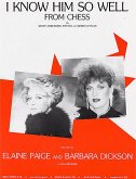 I know him so well from Chess: Einzelausgabe piano/voice/guitar Eliane Paige and Barbara Dickson