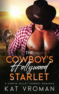 Cover The Cowboy's Hollywood Starlet (Corvid Valley Cowboys) (eBook, ePUB)