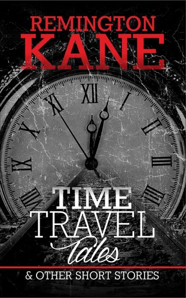 Time Travel Tales & Other Short Stories (eBook, ePUB) Time Travel Tales & Other Short Stories (eBook, ePUB)
