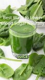 Best Ways to Lower Blood Sugar Naturally (eBook, ePUB) Best Ways to Lower Blood Sugar Naturally (eBook, ePUB)