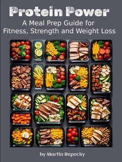 Cover Protein Power - A Meal Prep Guide for Fitness, Strength and Weight Loss (eBook, ePUB)