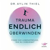 Trauma ENDLICH überwinden (MP3-Download) Trauma ENDLICH überwinden (MP3-Download)