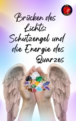 Cover Brücken des Lichts: Schutzengel und die Energie des Quarzes (eBook, ePUB)