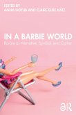 In a Barbie World (eBook, ePUB) In a Barbie World (eBook, ePUB)