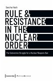 Rule & Resistance in the Nuclear Order (eBook, PDF) Rule & Resistance in the Nuclear Order (eBook, PDF)