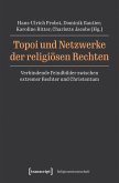Topoi und Netzwerke der religiösen Rechten (eBook, PDF)