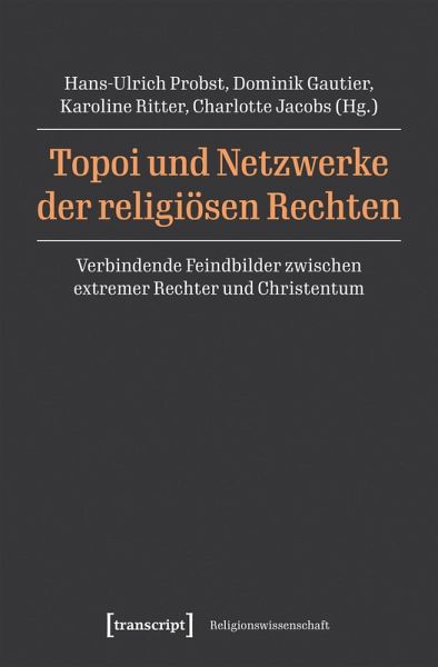 Topoi und Netzwerke der religiösen Rechten (eBook, PDF) Topoi und Netzwerke der religiösen Rechten (eBook, PDF)
