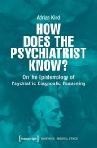 How Does the Psychiatrist Know? (eBook, PDF) How Does the Psychiatrist Know? (eBook, PDF)