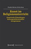 Kunst im Religionsunterricht - Empirische Erkundungen heterogenitätssensibler Lernprozesse (eBook, PDF)