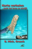 Korte verhalen...zoals het leven ze schrijft (eBook, ePUB) Korte verhalen...zoals het leven ze schrijft (eBook, ePUB)