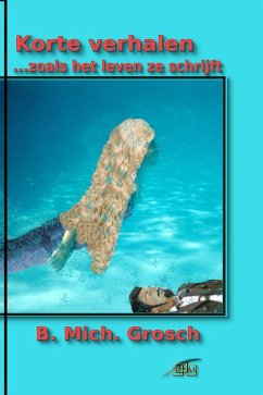 Korte verhalen...zoals het leven ze schrijft (eBook, ePUB) Cover Korte verhalen...zoals het leven ze schrijft (eBook, ePUB)