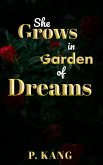 She Grows in Garden of Dreams: The Epic Tale of Love (eBook, ePUB) She Grows in Garden of Dreams: The Epic Tale of Love (eBook, ePUB)