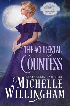The Accidental Countess (Accidentally in Love, #1) (eBook, ePUB) - Willingham, Michelle