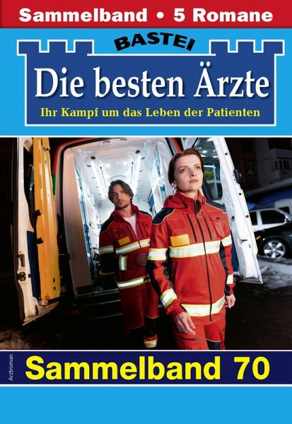 Die besten Ärzte - Sammelband 70 (eBook, ePUB) Die besten Ärzte - Sammelband 70 (eBook, ePUB)