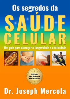Cover Os segredos da saúde celular: Um guia para alcançar a longevidade e a felicidade (eBook, ePUB)