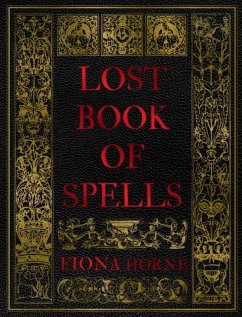 Lost Book of Spells (eBook, ePUB) - Horne, Fiona
