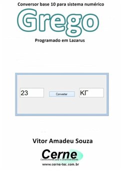 Conversor Base 10 Para Sistema Numérico Grego Programado No Lazarus (eBook, PDF) - Souza, Vitor Amadeu